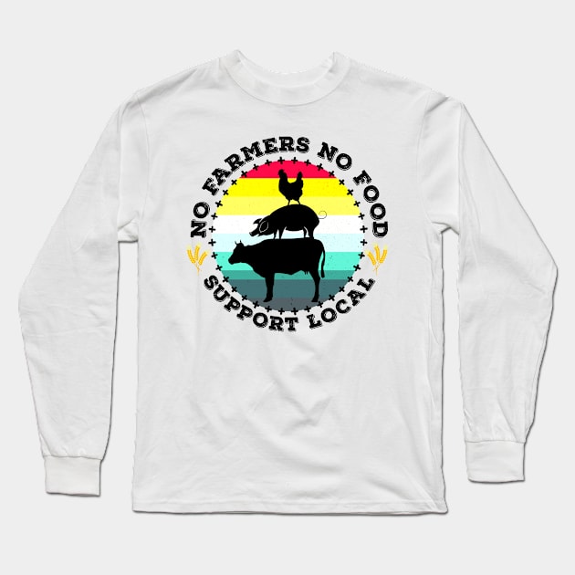 No Farmers No Food Support Local Graphic Design Long Sleeve T-Shirt by PlusAdore